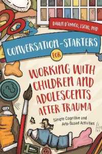 Conversation-Starters for Working with Children and Adolescents after Trauma : Simple Cognitive and Arts-Based Activities