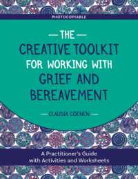 The Creative Toolkit for Working with Grief and Bereavement : A Practitioner's Guide with Activities and Worksheets