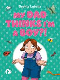 My Dad Thinks I'm a Boy?! : A Trans Positive Children's Book