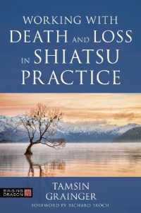 Working with Death and Loss in Shiatsu Practice : A Guide to Holistic Bodywork in Palliative Care