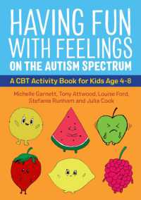 Having Fun with Feelings on the Autism Spectrum : A CBT Activity Book for Kids Age 4-8