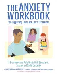 The Anxiety Workbook for Supporting Teens Who Learn Differently : A Framework and Activities to Build Structural, Sensory and Social Certainty