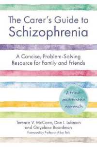 The Carer's Guide to Schizophrenia : A Concise, Problem-Solving Resource for Family and Friends