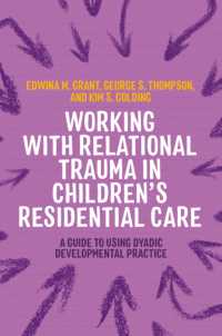 Working with Relational Trauma in Children's Residential Care : A Guide to Using Dyadic Developmental Practice (Guides to Working with Relational Trauma Using Ddp)