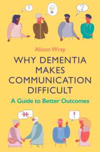Why Dementia Makes Communication Difficult : A Guide to Better Outcomes