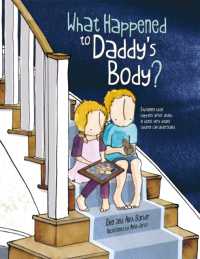 What Happened to Daddy's Body? : Explaining what happens after death in words very young children can understand
