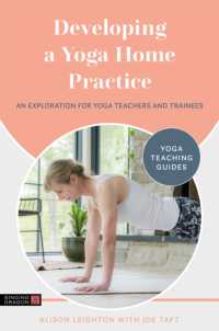 Developing a Yoga Home Practice : An Exploration for Yoga Teachers and Trainees (Yoga Teaching Guides)