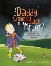 Is Daddy Coming Back in a Minute? : Explaining (sudden) death in words very young children can understand
