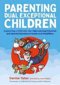 Parenting Dual Exceptional Children : Supporting a Child who Has High Learning Potential and Special Educational Needs and Disabilities