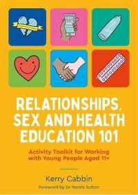 Relationships, Sex and Health Education 101 : Activity Toolkit for Working with Young People Aged 11+