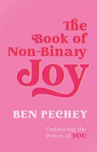 The Book of Non-Binary Joy : Embracing the Power of You
