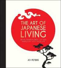 The Art of Japanese Living : Bring Mindfulness， Joy and Simplicity into Your Life