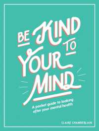 Be Kind to Your Mind : A Pocket Guide to Looking after Your Mental Health