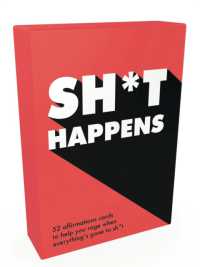 Sh*t Happens : 52 Cards of Upbeat Quotes and No-Nonsense Statements