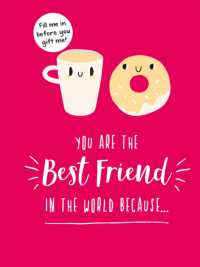 You Are the Best Friend in the World Because... : The Perfect Gift for Your BFF