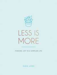 Less is More : Finding Joy in a Simpler Life