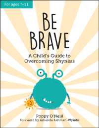 Be Brave : A Child's Guide to Overcoming Shyness