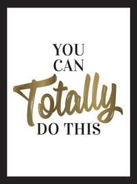 You Can Totally Do This : Wise Words and Affirmations to Inspire and Empower