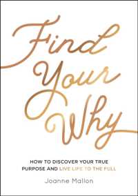 Find Your Why : How to Discover Your True Purpose and Live Life to the Full