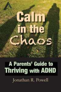 Calm in the Chaos : A Parents' Guide to Thriving with ADHD