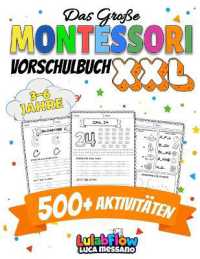 Das Große Montessori Vorschulbuch XXL : 500+ Übungen zum Schreibenlernen, Nachspuren, Zählen und logischem Denken - Für Kinder von 3-6 Jahren - Spielerisch und selbstbestimmt lernen