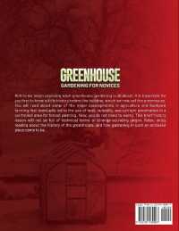 Greenhouse Gardening for Novices : The Ultimate Beginners' Manual to Learn Everything about Cultivating Vegetables, Herbs, and Fruits Year-Round in Any Kind of Greenhouse to Savor Your Food with Your Family （Large Print）