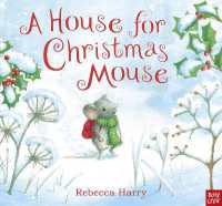 レベッカ・ハリ－作『ねずみくんのクリスマスのおうちさがし（クリスマスのちいさなおはなし）』（原書）<br>A House for Christmas Mouse