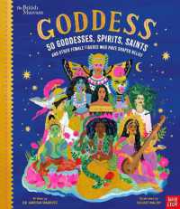 British Museum: Goddess: 50 Goddesses, Spirits, Saints and Other Female Figures Who Have Shaped Belief (Inspiring Lives)