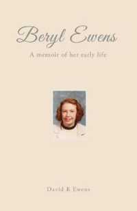 Beryl Ewens : A Memoir of her Early Life -- Paperback / softback