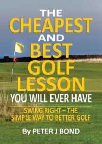 Cheapest and Best Golf Lesson You Will Ever Have : Swing Right - the Simple Way to Better Golf