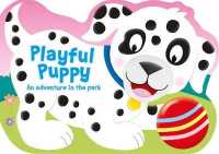 Playful Puppy (Die-cut Shaped Animals) （Board Book）