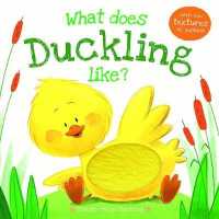 Duckling (What does... Like) （Board Book）