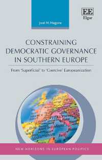 Constraining Democratic Governance in Southern Europe : From 'Superficial' to 'Coercive' Europeanization (New Horizons in European Politics series)