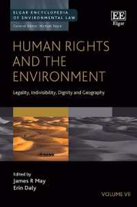 人権と環境百科<br>Human Rights and the Environment : Legality, Indivisibility, Dignity and Geography (Elgar Encyclopedia of Environmental Law series)