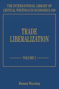 貿易自由化（全２巻）<br>Trade Liberalization (The International Library of Critical Writings in Economics series)