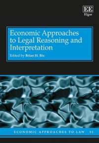 法的推論と解釈への経済学的アプローチ<br>Economic Approaches to Legal Reasoning and Interpretation (Economic Approaches to Law series)