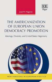 The Americanization of European Union Democracy Promotion : Ideology, Diversity, and United States Hegemony (New Horizons in European Politics series)