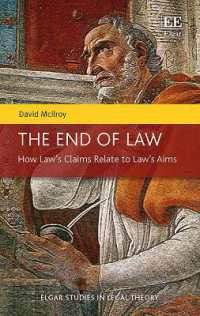 法の要求と目的<br>The End of Law : How Law's Claims Relate to Law's Aims (Elgar Studies in Legal Theory)