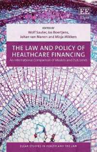 医療財政の法と政策：モデルと結果の国際比較<br>The Law and Policy of Healthcare Financing : An International Comparison of Models and Outcomes (Elgar Studies in Health and the Law)