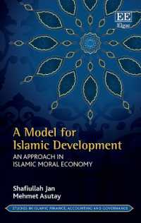 A Model for Islamic Development : An Approach in Islamic Moral Economy (Studies in Islamic Finance, Accounting and Governance series)