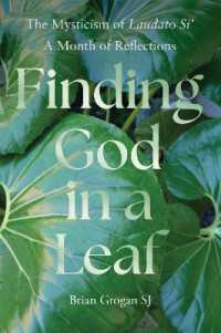 Finding God in a Leaf : The Mysticism of Laudato Si'