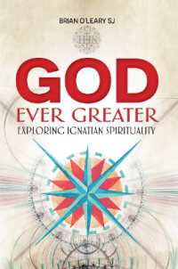 God Ever Greater : Exploring Ignatian Spirituality