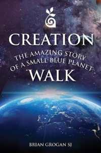 Creation Walk : The Amazing Story of a Small Blue Planet