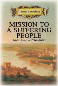 Mission to a Suffering People : Irish Jesuits 1596 to 1696