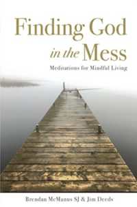 Finding God in the Mess : Meditations for Mindful Living （Revised）