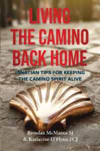 Living the Camino Back Home : Ignatian Tips for Keeping the Camino Spirit Alive