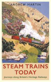 Steam Trains Today : Journeys Along Britain's Heritage Railways