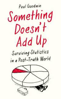 Something Doesn't Add Up : Surviving Statistics in a Number-Mad World