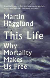 This Life : Why Mortality Makes Us Free