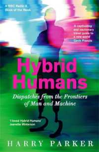 『ハイブリッド・ヒューマンたち：人と機械の接合の前線から』（原書）<br>Hybrid Humans : Dispatches from the Frontiers of Man and Machine